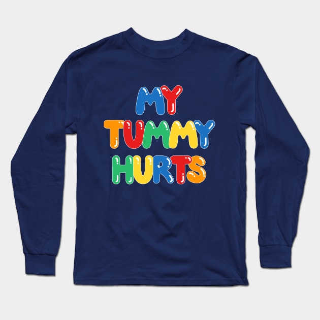 My Tummy Hurts Long Sleeve T-Shirt by Craftee Designs